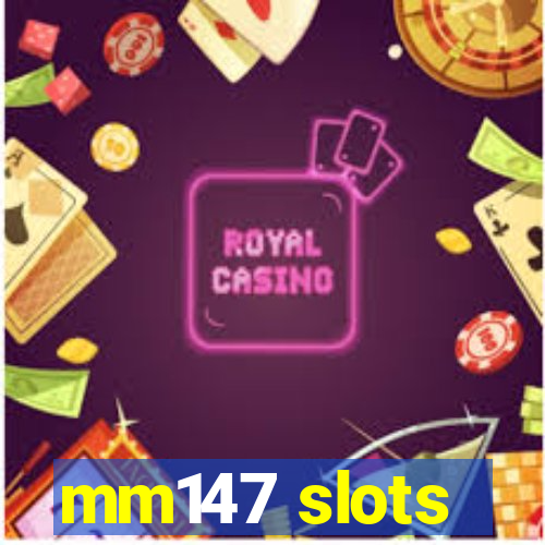 mm147 slots